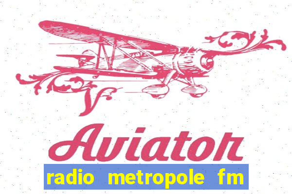 radio metropole fm salvador bahia